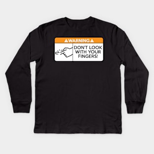 Don t look with your fingers Kids Long Sleeve T-Shirt